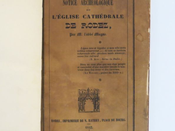 MAGNE (Abbé). Notice archéologique sur l'Eglise Cathédrale de Rodez. R