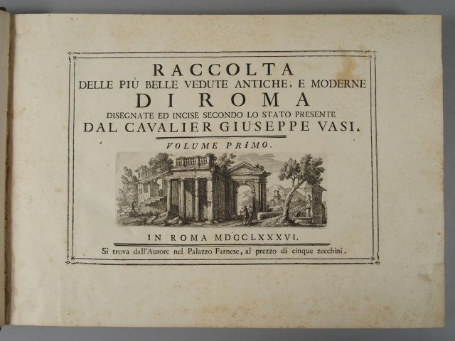 VASI (Guiseppe). Raccolta delle piú belle vedute antiche, e moderne di