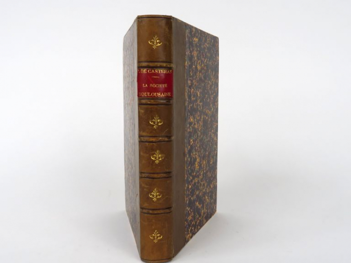 CASTERAS (Paul de). La Société toulousaine à la fin du dix-huitième si
