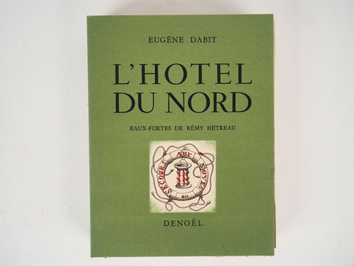 DABIT (Eugène). L'Hôtel du Nord. Illustré de 56 eaux-fortes par Rémy H