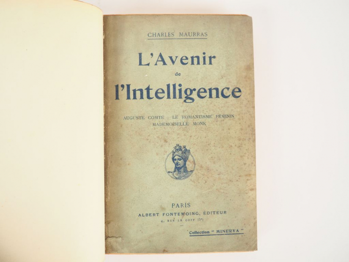 MAURRAS (Charles). L'Avenir de l'Intelligence. Auguste Comte. Le roman