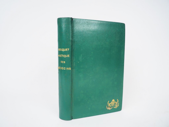 PIA (Pascal). Bouquet poëtique des Médecins, chirurgiens, dentistes et