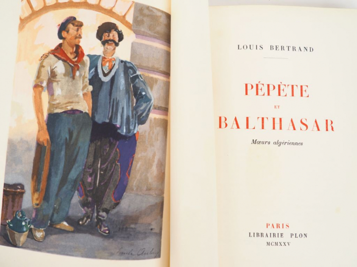 BERTRAND (L.). PÉPÈTE ET BALTHASAR. Mœurs algériennes. P., Plon, 1925.