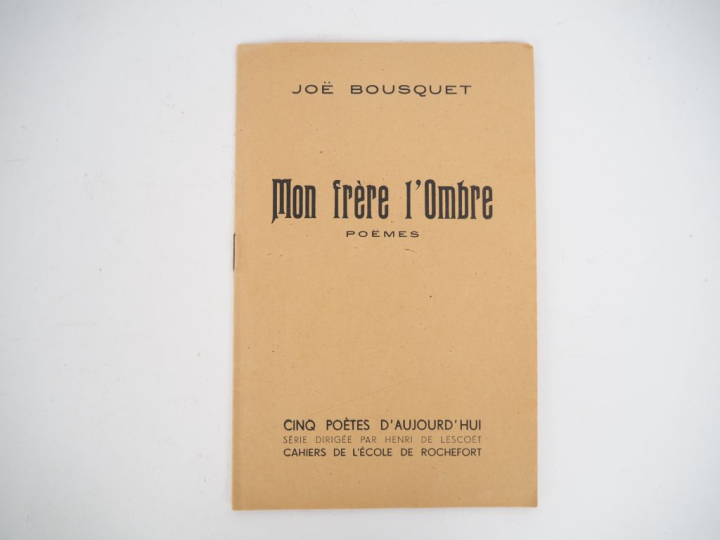 BOUSQUET (Joë). MON FRÈRE L’OMBRE. Poèmes. Cahiers de l’École de Roche