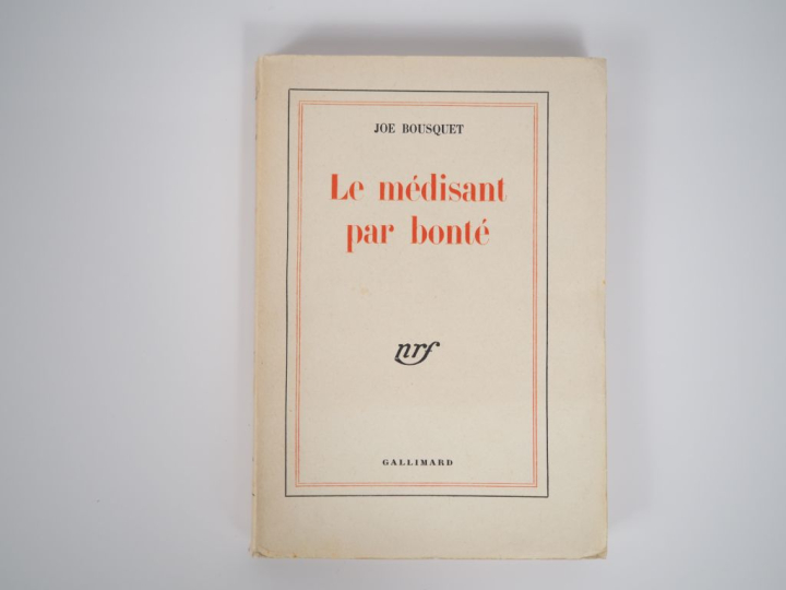 BOUSQUET (Joë). LE MÉDISANT PAR BONTÉ. P., Gallimard, 1947. In-8 broch
