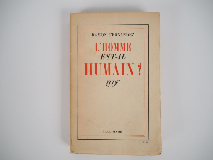 FERNANDEZ (Ramon). L’HOMME EST-IL HUMAIN ? P., Gallimard, 1936. In-12 
